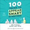 Audiokniha 100 Tricks to Appear Smart in Meetings: How to Get By Without Even Trying