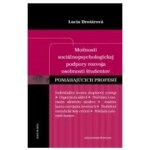 Možnosti sociálnopsychologickej podpory rozvoja osobnosti študentov pomáhajúcich profesií - Lucia Drotárová – Hledejceny.cz