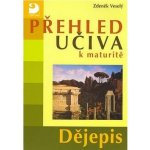 Přehled učiva k maturitě - Dějepis - 2. vydání - Veselý Zdeněk – Hledejceny.cz