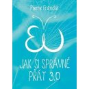 Kniha Jak si správně přát 3.0 - Pierre Franckh