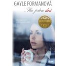 Iba jeden deň - Gayle Formanová