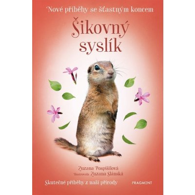 Šikovný syslík - Nové příběhy se šťastným koncem - Zuzana Pospíšilová – Hledejceny.cz