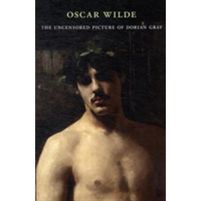 The Uncensored Picture of Dorian Gray - O. Wilde – Zbozi.Blesk.cz