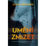 Umění zmizet - Sarah Pekkanen – Zboží Mobilmania