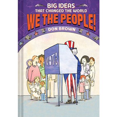 We the People! Big Ideas That Changed the World #4 Brown DonPevná vazba