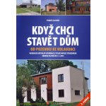 Když chci stavět dům /2. vyd./ - Tomáš Zlatník – Hledejceny.cz