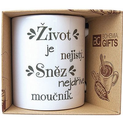 Bohemia Gifts Keramický hrnek s potiskem Život je nejistý. Sněz nejdříve moučník 350 ml