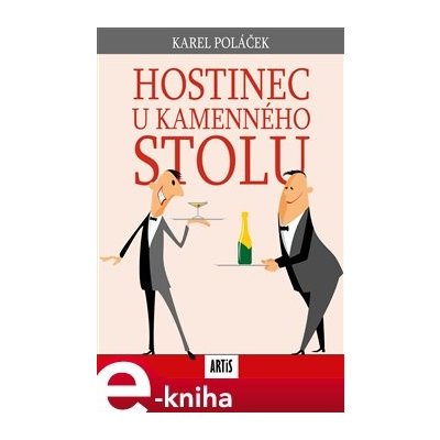 Hostinec U kamenného stolu - Karel Poláček – Zbozi.Blesk.cz