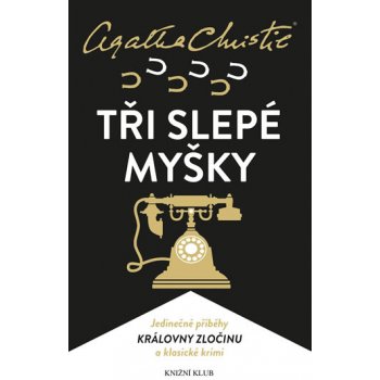 Christie: Tři slepé myšky - Agatha Christie