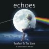 Echoes - Barefoot To The Moon CD