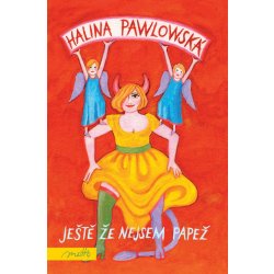 Ještě že nejsem papež - Erika Bornová, Halina Pawlowská