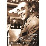 Skutečný Miloš Kopecký - Pavel Kovář, Jana Kopecká, Miloš Kopecký – Sleviste.cz