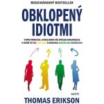 Obklopený idiotmi - Thomas Erikson – Hledejceny.cz