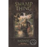 Swamp Thing - Bažináč – Moore Alan – Hledejceny.cz