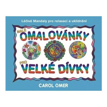 Malé omalovánky pro velké dívky Léčivé mandaly pro relaxaci a uklidnění