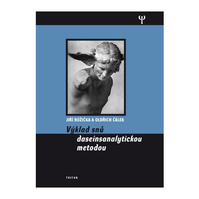 Výklad snů dasainsanalytickou metodou - Růžička, Jiří; Čálek, Oldřich – Hledejceny.cz