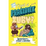 Čistil si pračlověk zuby? - Canavan Thomas – Zboží Dáma