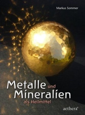 Metalle und Mineralien als Heilmittel - Sommer, Markus od 920 Kč -  Heureka.cz