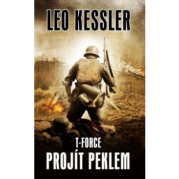 T-Force - Projít peklem - Kessler, Leo