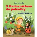 S Medovníčkem do pohádky - Jan Lebeda – Hledejceny.cz