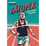 Zátopek. ...když nemůžeš, tak přidej! - Jan Novák, Jaromír 99 - Argo;Paseka – Hledejceny.cz