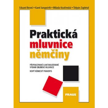 Praktická mluvnice němčiny - Beneš,Jungwirth,Kouřimská,Zapletal