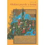 Hledání pravdy a krásy -- Antologie perské literatury - Jiří Bečka – Hledejceny.cz