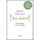 Jíst slušně. Přemýšlejme o tom, co jíme - Karen Duveová - Dokořán