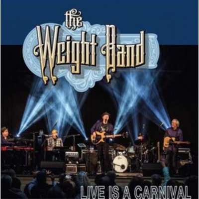 The Weight Band - Live Is a Carnival CD – Zbozi.Blesk.cz