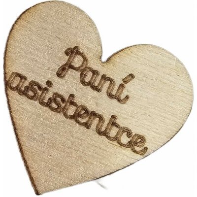 Dřevěné srdíčko Paní asistence -2,5 – Zboží Dáma