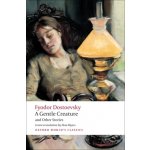 Oxford World´s Classics A Gentle Creature and Other Stories – Hledejceny.cz