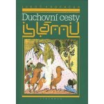 Duchovní cesty islámu - Luboš Kropáček – Hledejceny.cz