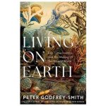 Living on Earth - Peter Godfrey-Smith – Zboží Dáma