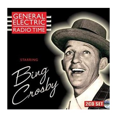 Bing Crosby - General Electric Radio Time Starring Bing Crosby CD – Hledejceny.cz