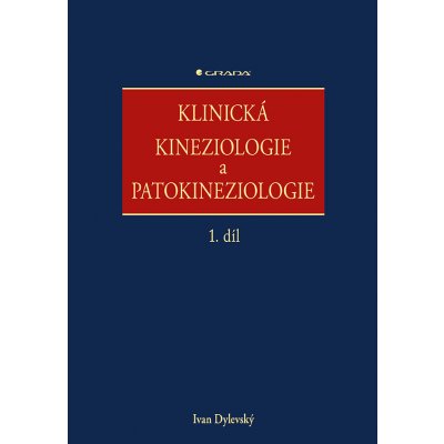 Klinická kineziologie a patokineziologie 1. + 2. díl - Ivan Dylevský – Hledejceny.cz