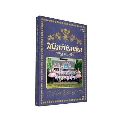 Mistříňanka - Před muzikú DVD – Hledejceny.cz