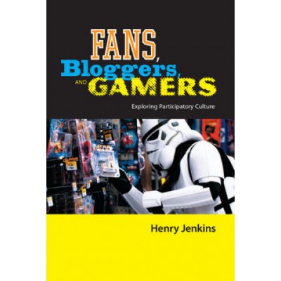 Fans, Gamers, and Bloggers - H. Jenkins Exploring
