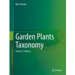 Garden Plants Taxonomy: Volume 2: Angiosperms Eudicots Dehgan BijanPevná vazba – Hledejceny.cz