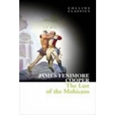 The Last Of The Mohicans - James Fenimore Cooper – Hledejceny.cz