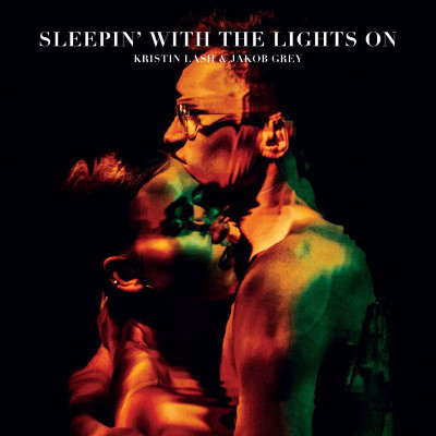 LASH, KRISTIN & JACOB GREY - SLEEPIN`WITH THE LIGHTS ON CD