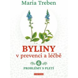 Byliny v prevenci a léčbě 4 - Problémy s pletí - Maria Treben
