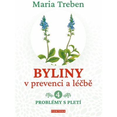 Byliny v prevenci a léčbě 4 - Problémy s pletí - Maria Treben – Hledejceny.cz