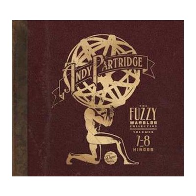 Andy Partridge - The Fuzzy Warbles Collection Volumes 7-8 And Hinges CD – Sleviste.cz