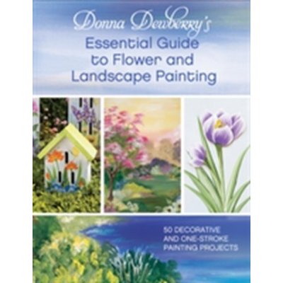 Donna Dewberry's Essential Guide to Flower and Landscape Painting – Hledejceny.cz