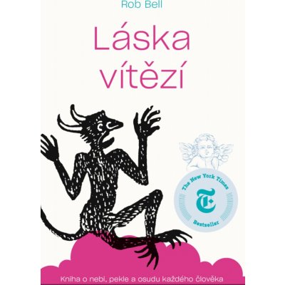 Láska vítězí - Kniha o nebi, peke a osudu každého člověka – Hledejceny.cz