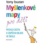 Myšlenkové mapy pro děti. Rychlá cesta k úspěchu nejen ve škole - Tony Buzan – Zbozi.Blesk.cz