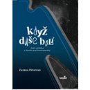 Když duše bolí - Další příběhy z deníku psychoterapeutky - Peterová Zuzana