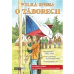 Velká kniha o táborech - kolektiv autorů – Hledejceny.cz