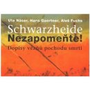 Schwarzheide - Nezapomeňte!. Dopisy vězňů z pochodu smrti - Aleš Fuchs, Ute Näser, Hans Gaertner