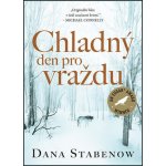 Chladný den pro vraždu - Dana Stabenow – Zbozi.Blesk.cz